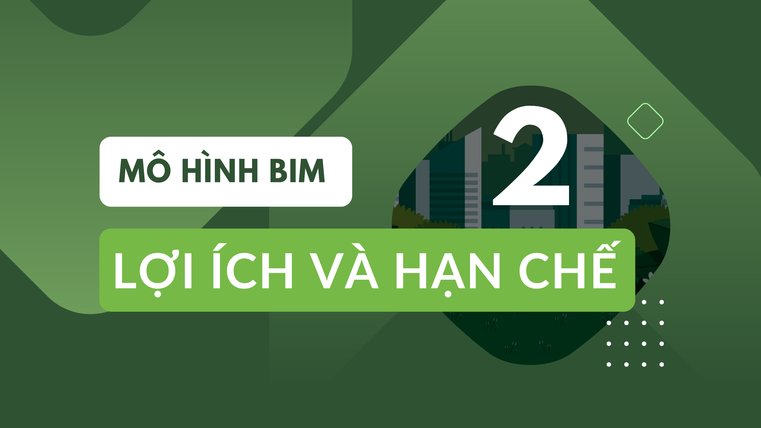 Lợi ích và hạn chế của mô hình BIM