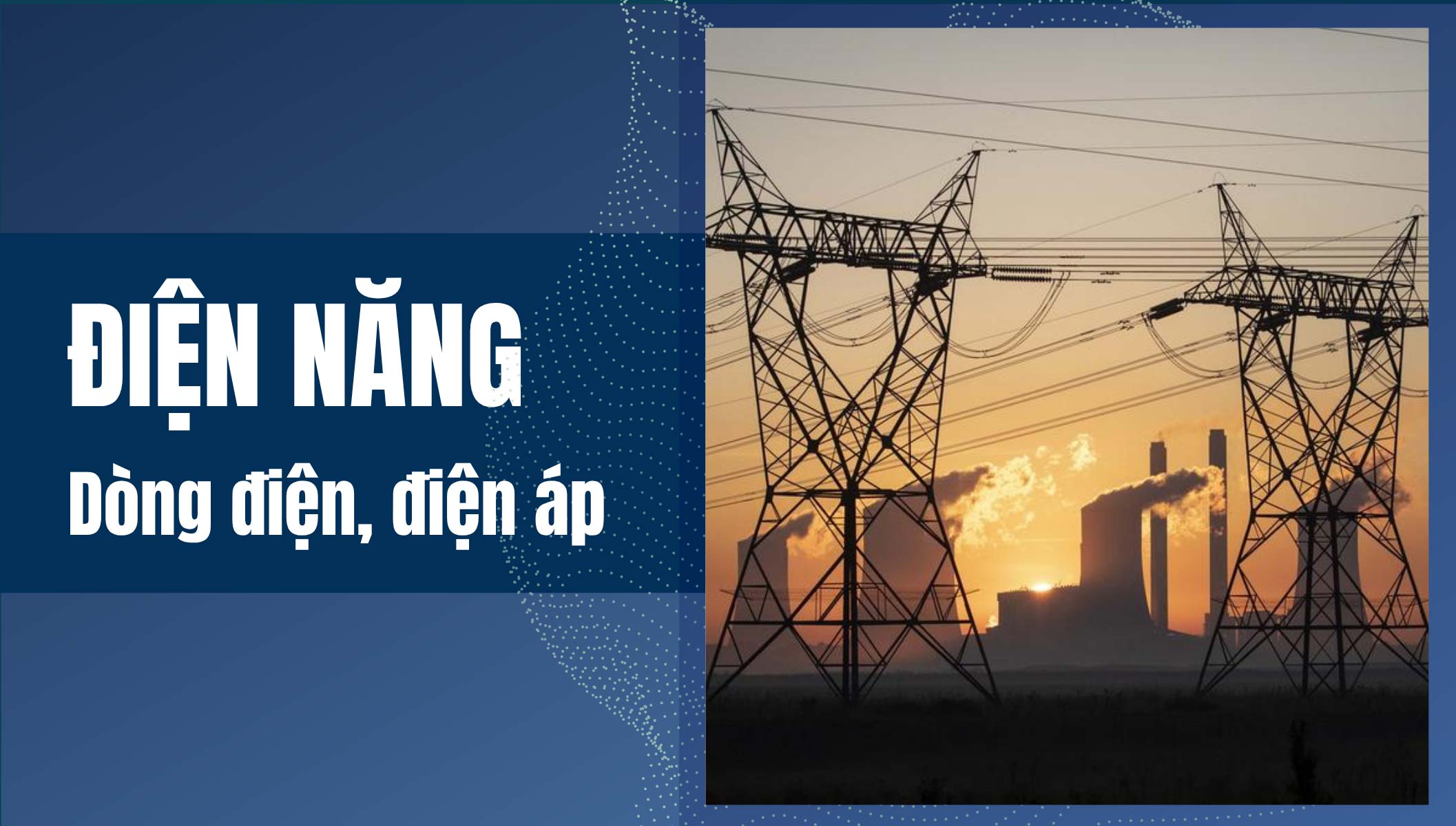 Điện năng là gì? Kiến thức chuẩn về dòng điện