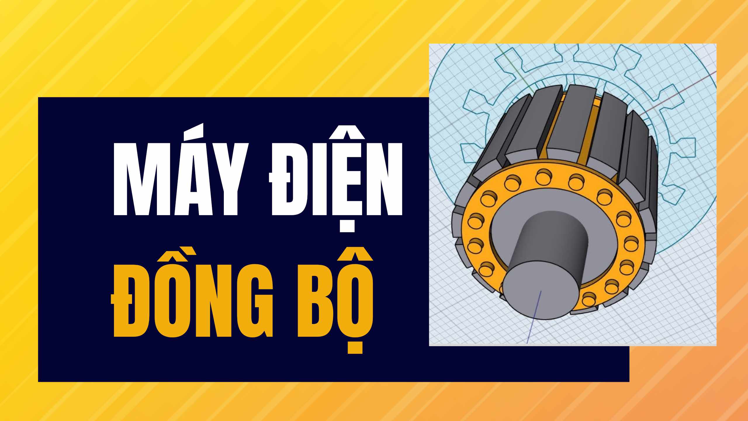 Máy điện đồng bộ: Cấu tạo, nguyên lý và ứng dụng