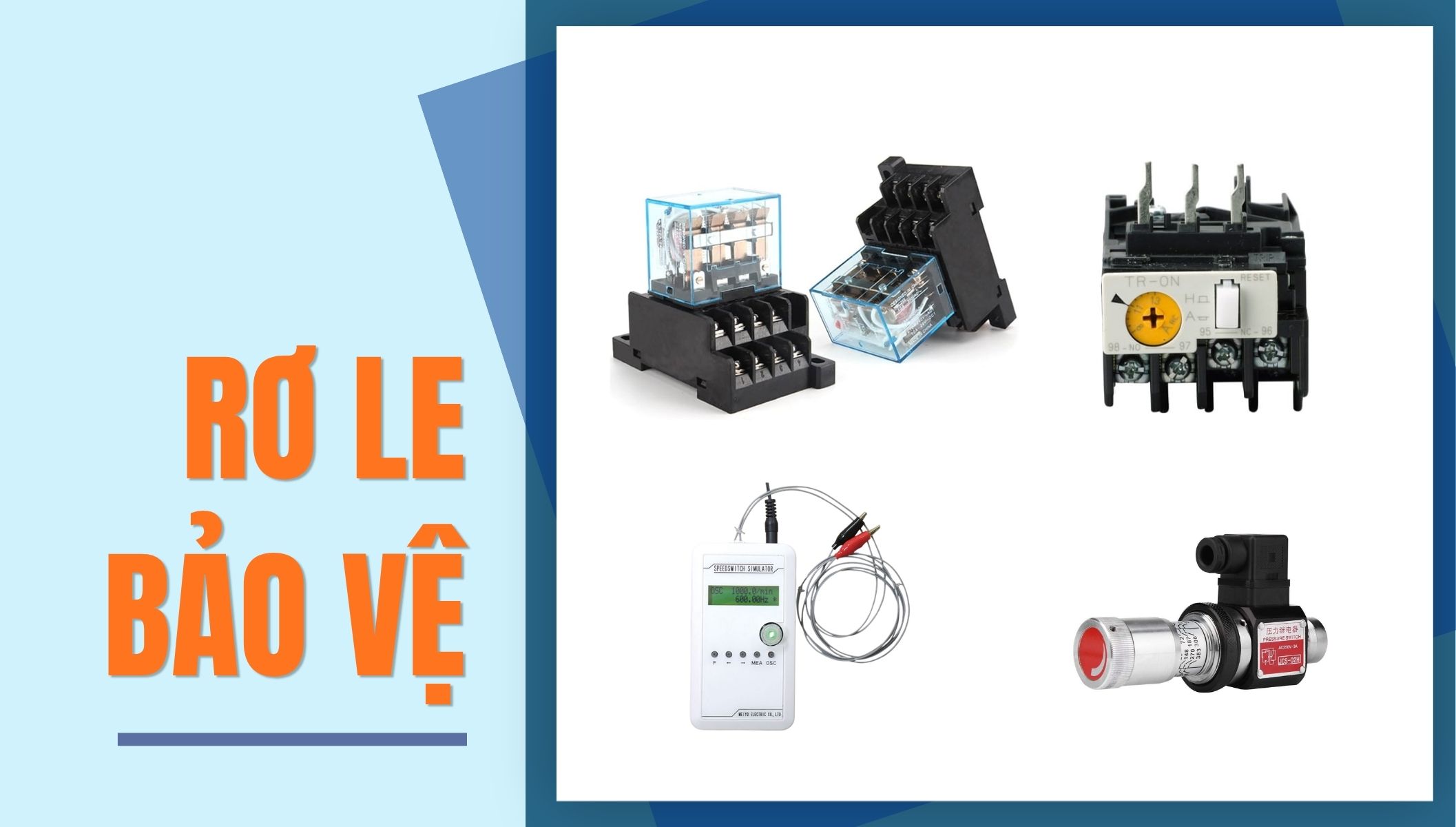Tổng hợp các loại rơ le phổ biến trong tự động hóa và bảo vệ hệ thống điện